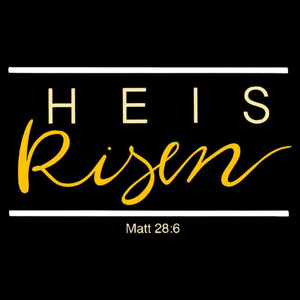 He Is Risen #2 (DTF Transfer)